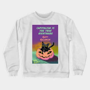 Capitalism is the true nightmare Crewneck Sweatshirt